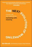 The Next Evolution of Marketing: Connect with Your Customers by Marketing with Meaning 0071625364 Book Cover