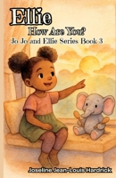 Ellie, How Are You?: Book 3 - Jo Jo and Ellie Series 1958912611 Book Cover