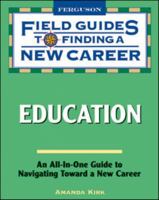 Field Guide to Finding a New Career: Education (Field Guides to Finding a New Career) 0816075972 Book Cover
