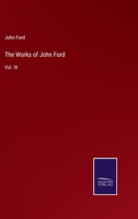 The Works of John Ford; Volume III 1146259727 Book Cover