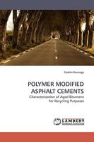 POLYMER MODIFIED ASPHALT CEMENTS: Characterization of Aged Bitumens for Recycling Purposes 3838310330 Book Cover