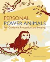 Personal Power Animals: For Guidance, Protection and Healing 1841812927 Book Cover