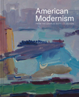 American Modernism from the Charles Butt Collection 1477331891 Book Cover