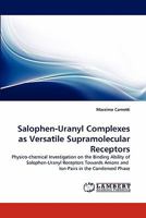 Salophen-Uranyl Complexes as Versatile Supramolecular Receptors 3838369548 Book Cover