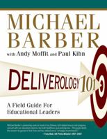 Deliverology 101: A Field Guide For Educational Leaders 1412989507 Book Cover