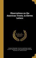 Observations on the American Treaty, in Eleven Letters 0548472785 Book Cover