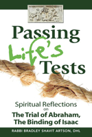 Passing Life's Tests: Spiritual Reflections on the Trial of Abraham, the Binding of Isaac 1580236316 Book Cover