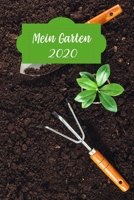 Mein Garten 2020: Notizbuch, Jahresplaner und Journal, Gartenplaner und Eintragbuch f�r Gartenfreunde, Hobbyg�rtner und Laubenpieper Gartenwerkzeug 1708170995 Book Cover