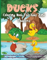 Ducks Coloring Book For Kids And Toddlers: Best Ducks Coloring Book For Kids And Toddlers, Funny Coloring Books for Kids Ages 2-8, Boys and Girls, For Children null Book Cover