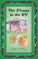 The Mouse in the RV: Once Upon a Time in an RV on the Road, There Lived Three Mice. 1945177659 Book Cover