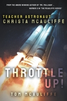 Throttle Up! Teacher Astronaut Christa McAuliffe B0BPHWYHFR Book Cover