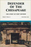 Defender of the Chesapeake: The Story of Fort Monroe 0942597125 Book Cover