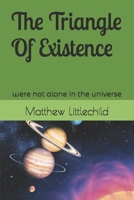the Triangle of Existence: were not alone in the universe B0DYJRG9FV Book Cover
