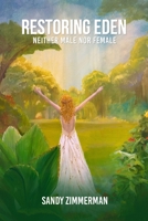 Restoring Eden: Neither Male nor Female B0CQKGQV3Z Book Cover