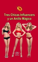 Tres chicas influencers y un anillo mágico: El secreto del anillo mágico y cómo ser feliz y exitoso B08HTBB47Z Book Cover