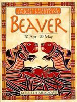 Little Earth Medicine Library: Beaver 0751305154 Book Cover