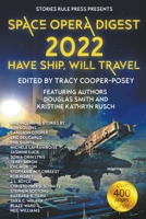 Space Opera Digest 2022: Have Ship Will Travel 1774384787 Book Cover