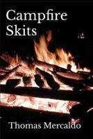 Campfire Skits: A collection of over 100 fireside skits 1500844829 Book Cover