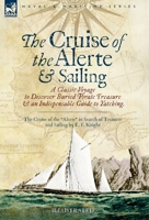 The Cruise of the Alerte and Sailing - A Classic Voyage to Discover Buried Pirate Treasure & an Indispensable Guide to Yachting: The Cruise of the "Alerte" in Search of Treasure and Sailing 1918436045 Book Cover