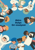 Akina Awiya Ge-aawiyaan (Ojibwa Edition) 1300898240 Book Cover