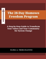 The 28-Day Homowo Freedom Program: A Step-by-Step Guide to Transform Your Values and Your Community for System Change 1894718429 Book Cover
