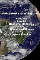 Blind Taste Cultural Magazine 16: featuring: Pura Fé, Nacaome, Honduras, and 'Chancho Al Cilindro' B0GNDXM6XG Book Cover