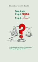 Pesa di più: 1 kg di ferro o 1 kg di piume? 1445739267 Book Cover