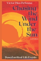 Chasing the Wind Under the Sun: Based on Real Life Events B08KHGDRJ4 Book Cover