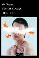 Vimos casas hundirse (Novela) / We Watched Houses Sink (A Novel) (Spanish Edition) 6073929218 Book Cover