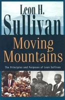 Moving Mountains: The Principles and Purposes of Leon Sullivan 0817013601 Book Cover