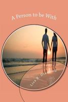 A Person to Be with 1484028910 Book Cover