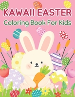 Kawaii Easter Coloring Book For Kids: 50+ Cute and Beautiful Unique Coloring Pages for Kids B0CVV1QFGT Book Cover
