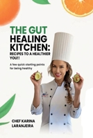 The Gut Healing Kitchen: Recipes To A Healthier You B0FSYLSDSD Book Cover