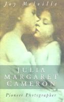 Julia Margaret Cameron: Pioneer Photographer 0750932295 Book Cover