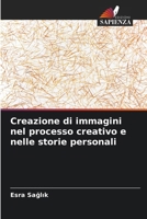 Creazione di immagini nel processo creativo e nelle storie personali (Italian Edition) 6209050751 Book Cover