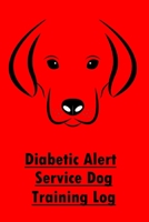 Diabetic Alert Service Dog Training Log: Diabetic Alert Service Dog Trainer Log for Tracking Progress, Journal & Notebook 1679699873 Book Cover