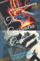 The Cassandra Code: AI Predictions of Doom and Salvation B0BW3BDG1P Book Cover