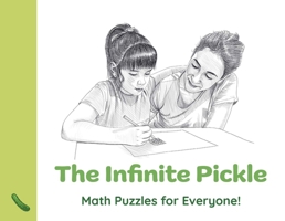The Infinite Pickle: Math Puzzles for Everyone! 1803416858 Book Cover