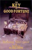 The Key to Good Fortune: Refining Your Spirit 0937064394 Book Cover