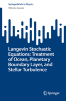 Langevin Stochastic Equations: Treatment of Ocean, Planetary Boundary Layer, and Stellar Turbulence (SpringerBriefs in Physics) 303186543X Book Cover