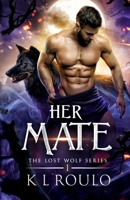 Her Mate (The Lost Wolf Series) 1958704067 Book Cover
