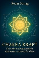Chakra Kraft: Die sieben Energiezentren aktivieren, verstehen & leben (German Edition) B0FBL781WC Book Cover