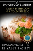 Killer Eyeshadow and a Cold Espresso B08DBYMW44 Book Cover