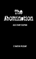 The Abomination and Other Stories 1304681602 Book Cover