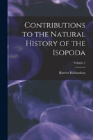 Contributions to the Natural History of the Isopoda, Volume 2 B0BM6HC8TB Book Cover