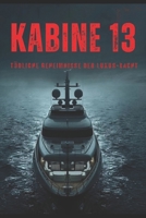 Kabine 13 - Tödliche Geheimnisse der Luxus-Yacht (German Edition) B0GVBMXQ7L Book Cover