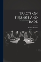 Tracts On Finance And Trade 1022257935 Book Cover