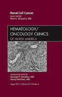 Renal Cell Cancer, An Issue of Hematology/Oncology Clinics of North America (Volume 25-4) 1455711039 Book Cover