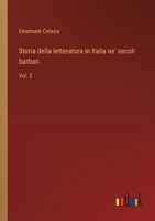 Storia della letteratura in Italia ne' secoli barbari: Vol. 2 (Italian Edition) 336871418X Book Cover