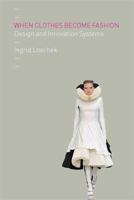 When Clothes Become Fashion 1847883664 Book Cover